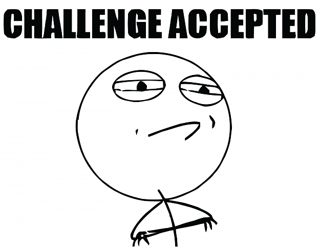 Click to Enlarge

Name: determined-challenge-accepted-l.png
Size: 28 KB