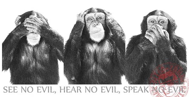 Click to Enlarge

Name: See+No+Evil,+Hear+No+Evil,+Speak+No+Evil2.jpg
Size: 228 KB