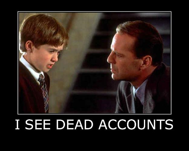 Click to Enlarge

Name: i-see-dead-ACCOUNTS.jpg
Size: 52 KB