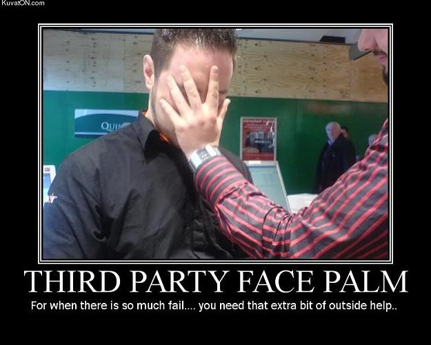 Click to Enlarge

Name: third_party_facepalm.jpg
Size: 54 KB