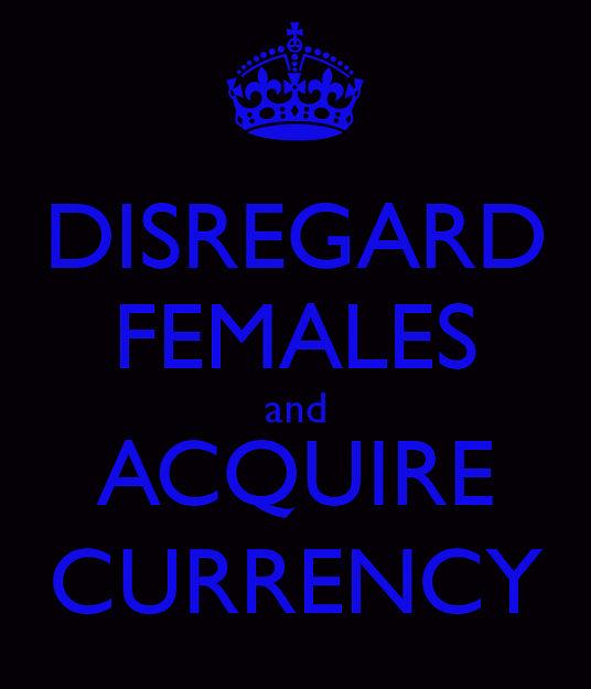 Click to Enlarge

Name: disregard-females-and-acquire-currency-9.png
Size: 41 KB