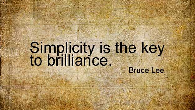 Click to Enlarge

Name: Simplicity is the key to brilliance.jpg
Size: 47 KB
