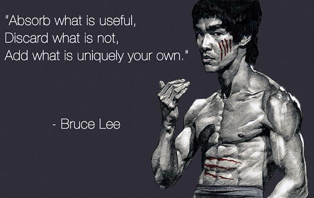 Click to Enlarge

Name: Bruce-Lee-Quote-Absorb-what-is-useful.jpg
Size: 56 KB