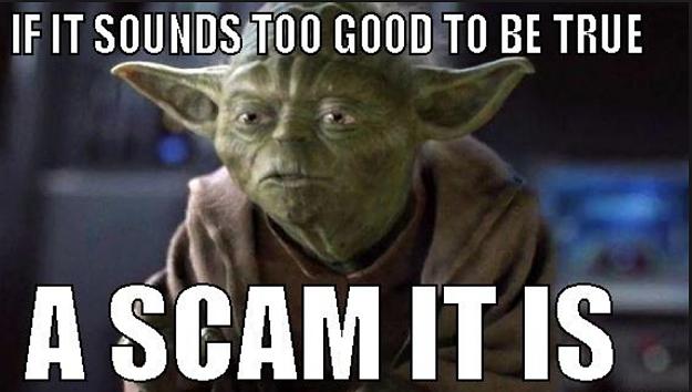 Click to Enlarge

Name: yoda scam.jpg
Size: 254 KB