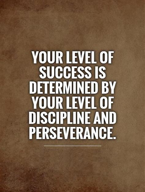 Click to Enlarge

Name: your-level-of-success-is-determined-by-your-level-of-discipline-and-perseverance-quote-1.jpg
Size: 93 KB