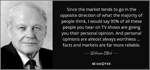 Click to Enlarge

Name: quote-since-the-market-tends-to-go-in-the-opposite-direction-of-what-the-majority-of-people-will.jpg
Size: 69 KB
