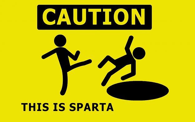 Click to Enlarge

Name: Warning_300_This_Is_Sparta.jpg
Size: 95 KB