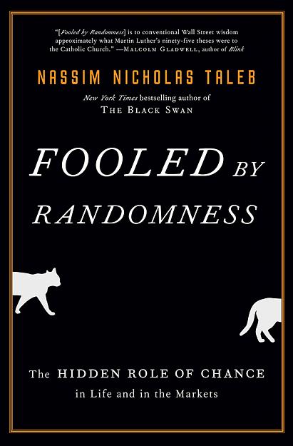 Click to Enlarge

Name: FooledByRandomness-by-NassimTaleb.jpg
Size: 188 KB