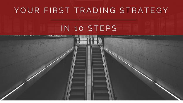 Click to Enlarge

Name: 10StepsToCreatingYourFirstTradingStrategy.jpg
Size: 194 KB