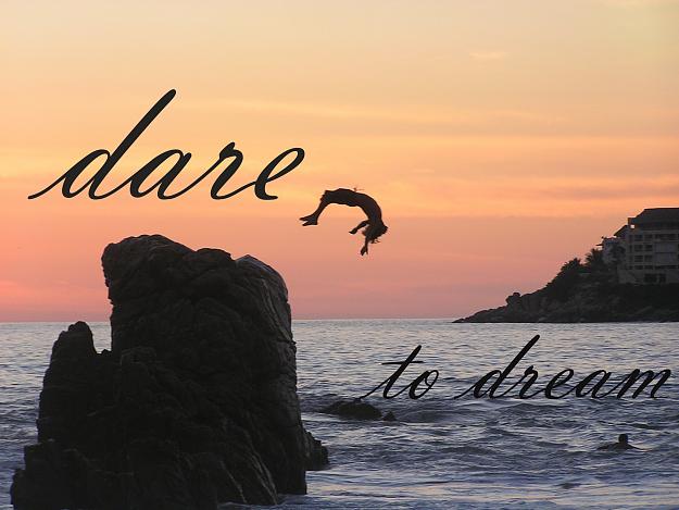 Click to Enlarge

Name: dare-to-dream-.jpg
Size: 598 KB
