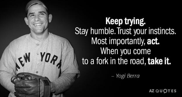 Click to Enlarge

Name: yogi-quote.JPG
Size: 40 KB