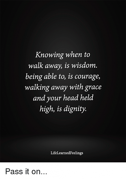 Click to Enlarge

Name: knowing-when-to-walk-away-is-wisdom-being-able-to-26127815.png
Size: 128 KB
