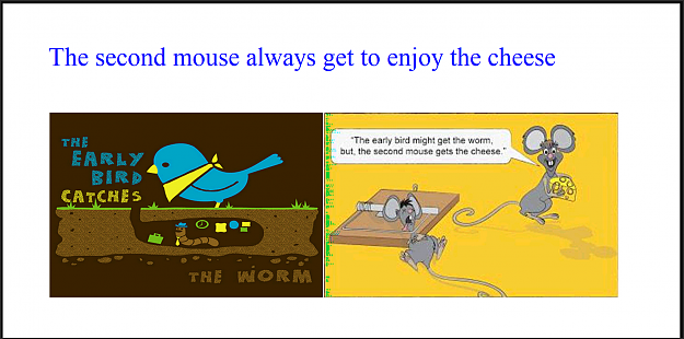Click to Enlarge

Name: early bird second mouse.png
Size: 623 KB