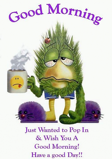 Click to Enlarge

Name: GoodMorning.jpg
Size: 43 KB
