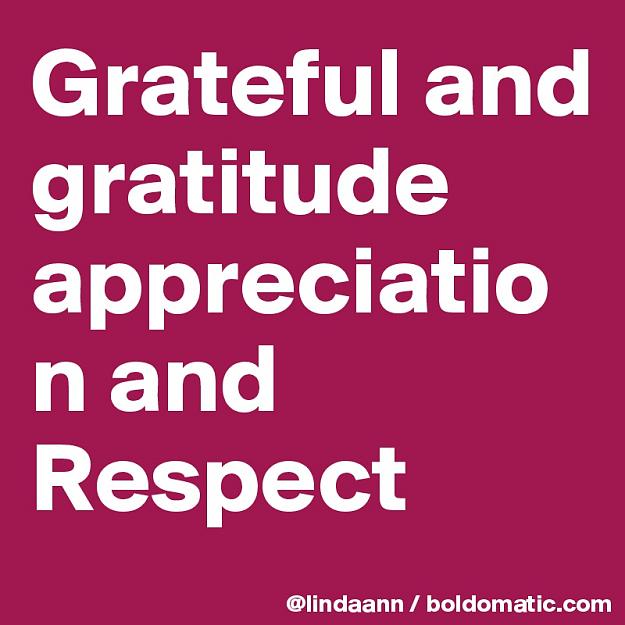 Click to Enlarge

Name: Grateful-and-gratitude-appreciation-and-Respect.jpg
Size: 103 KB