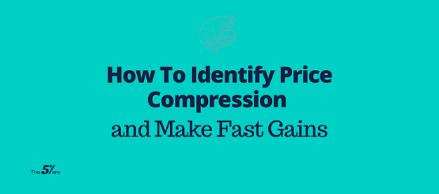 Click to Enlarge

Name: How To Identify Price Compression and Make Fast Gains.png
Size: 32 KB