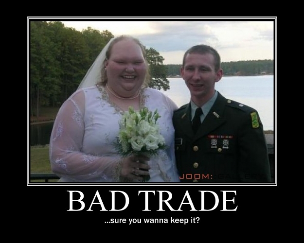 Click to Enlarge

Name: badtrade.jpg
Size: 65 KB