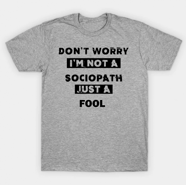 Click to Enlarge

Name: Fool-TShirt.png
Size: 461 KB