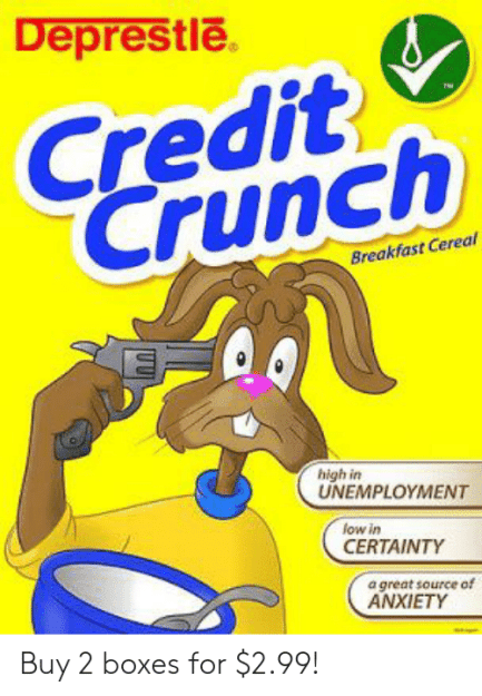 Click to Enlarge

Name: deprestle-credit-crunch-breakfast-cereal-high-in-unemployment-low-in-61386888.png
Size: 156 KB