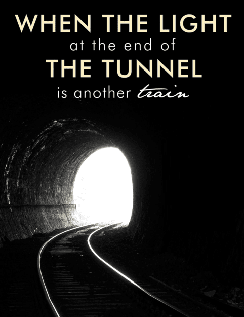 Click to Enlarge

Name: Light at the Ednd of Tunnerl coming train.png
Size: 226 KB
