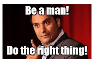 Click to Enlarge

Name: be a man do the right thing Russell.png
Size: 23 KB