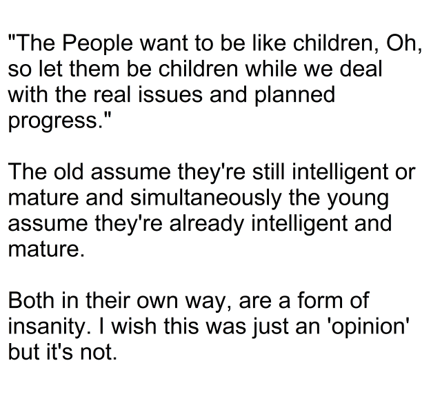 Click to Enlarge

Name: The People want to be like children.png
Size: 205 KB