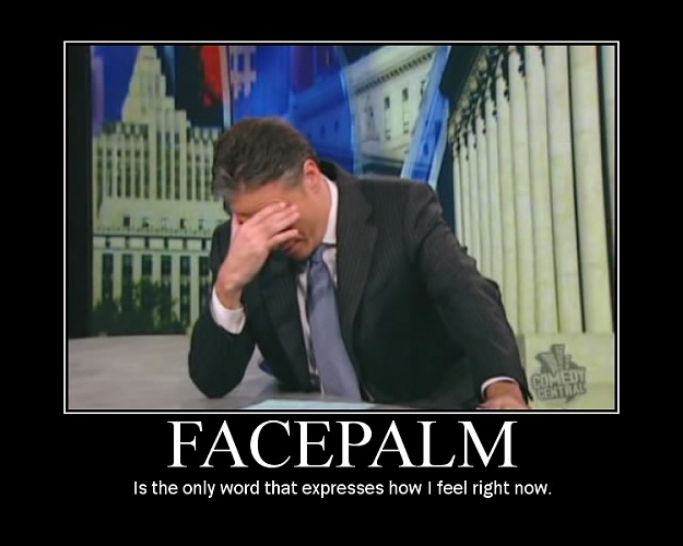 Click to Enlarge

Name: facepalm111.jpg
Size: 66 KB