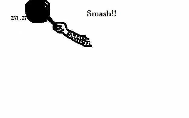 Click to Enlarge

Name: Smash.jpg
Size: 13 KB