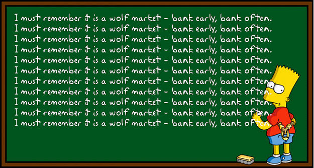 Click to Enlarge

Name: Bart says bank early bank often.png
Size: 40 KB