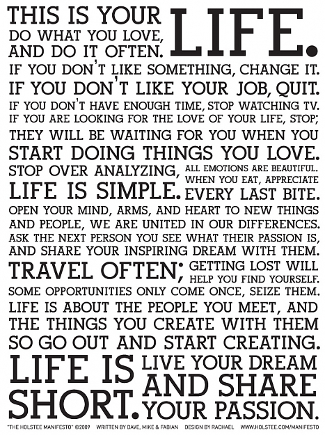 Click to Enlarge

Name: The-Holstee-Manifesto.jpg
Size: 290 KB